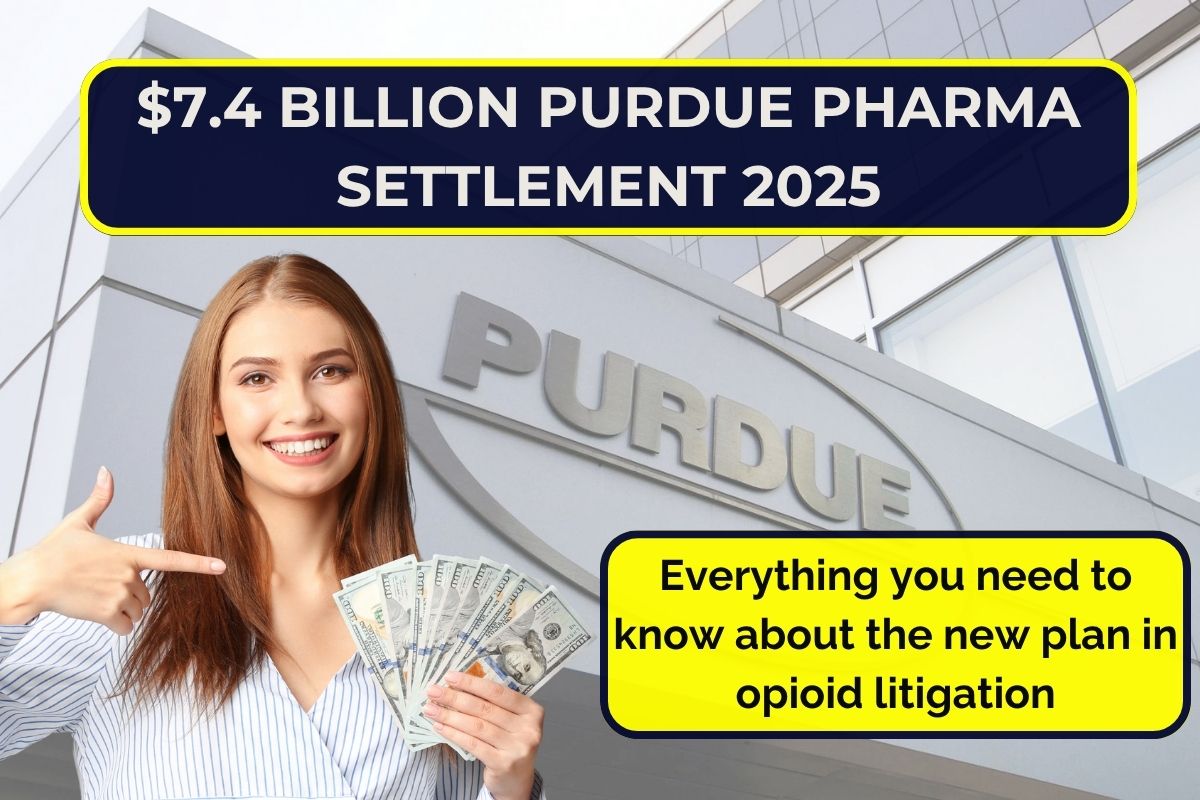 $7.4 billion Purdue Pharma Settlement 2025 - Everything you need to know about the new plan in opioid litigation