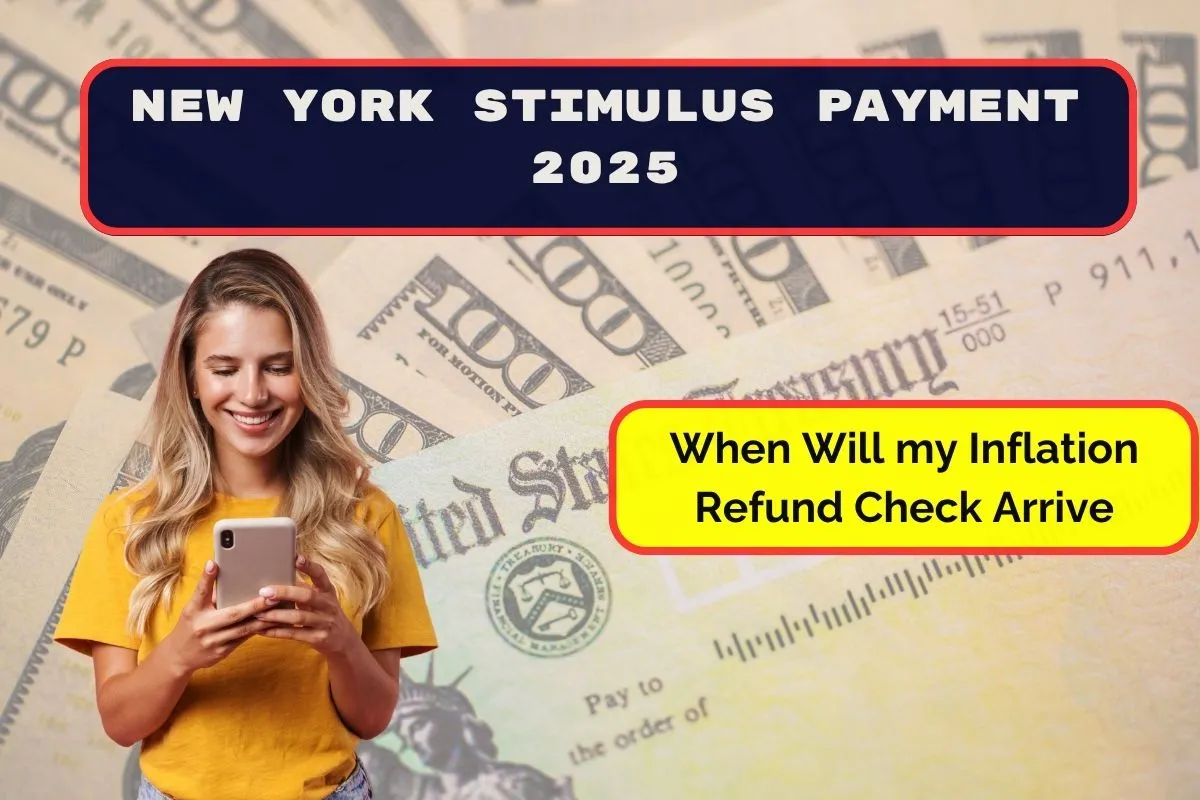 New York Stimulus Payment 2025 : When Will my Inflation Refund Check Arrive