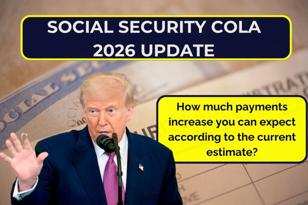 Social Security COLA 2026 Update: How much payments increase you can expect according to the current estimate?