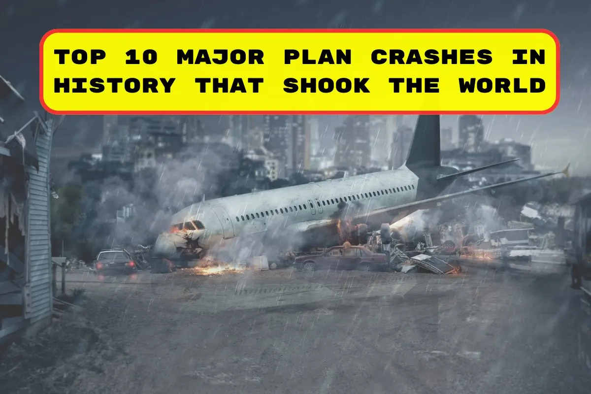 TOP 10 Major Plan Crashes in History that Shook the World