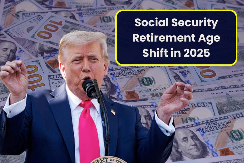 Social Security Retirement Age Shift in 2025 - All You Need to Know About New Changes