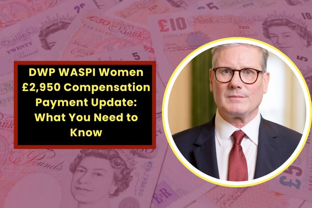 DWP WASPI Women £2,950 Compensation Payment Update: What You Need to Know