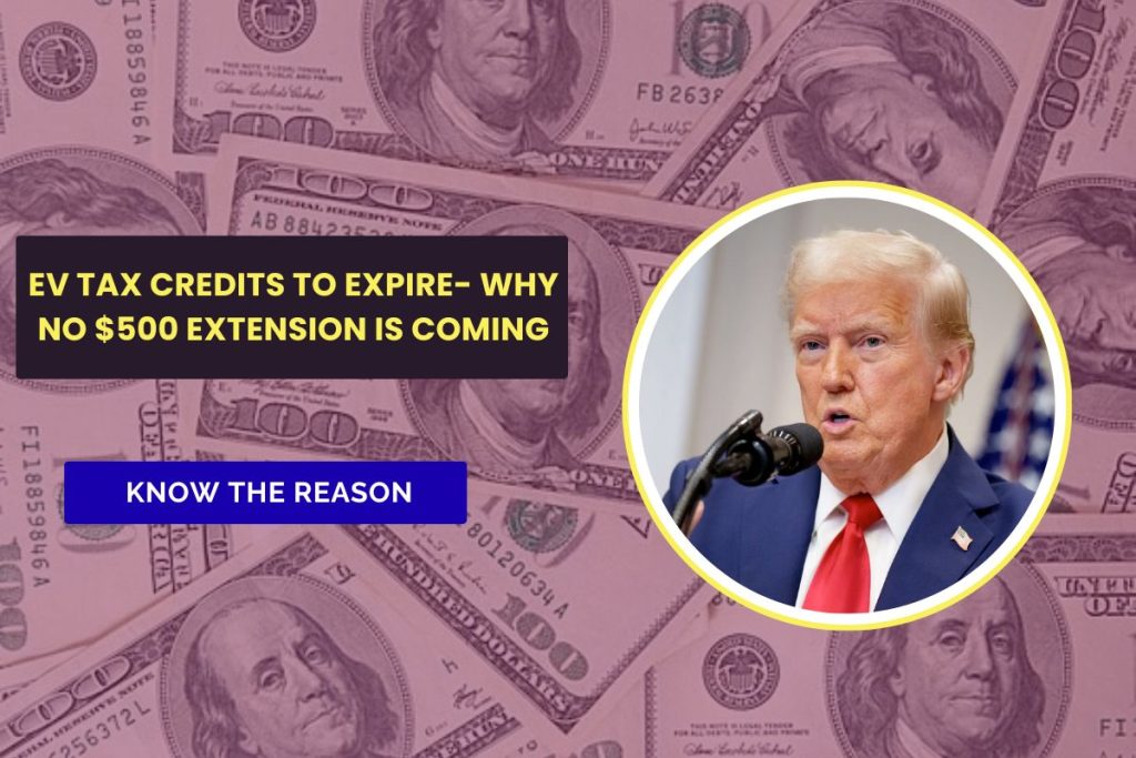 EV Tax Credits to Expire - Here’s Why No $500 Extension Is Coming