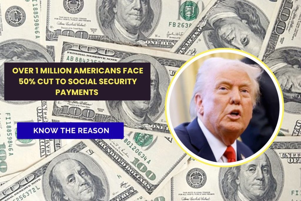 Over 1 Million Americans Face 50% Cut to Social Security Payments -Here’s What’s Happened