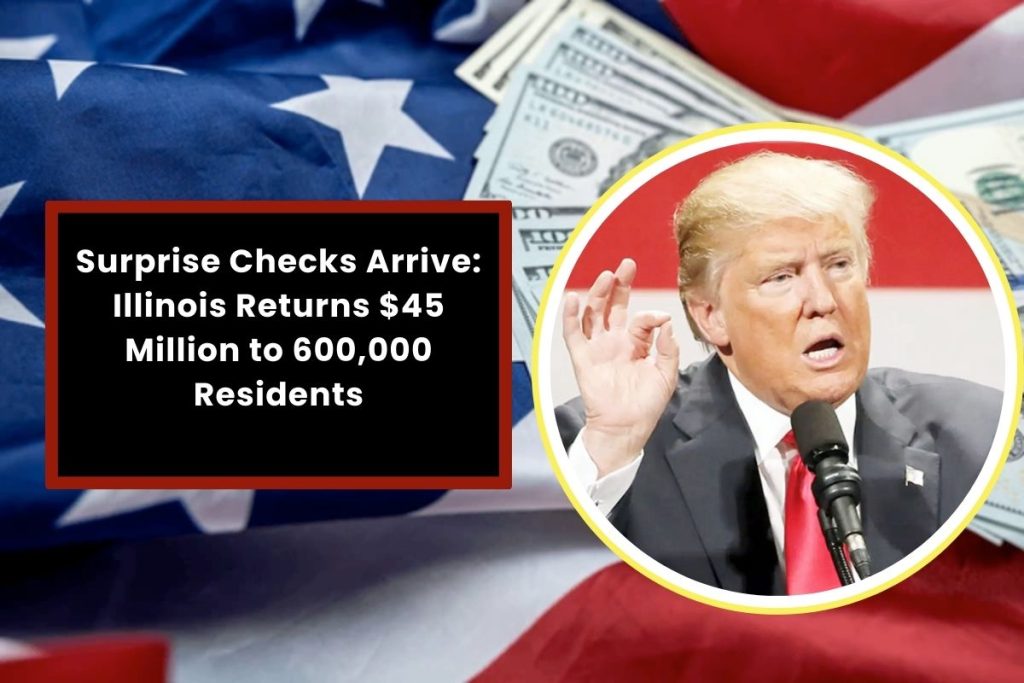Surprise Checks Arrive: Illinois Returns $45 Million to 600,000 Residents